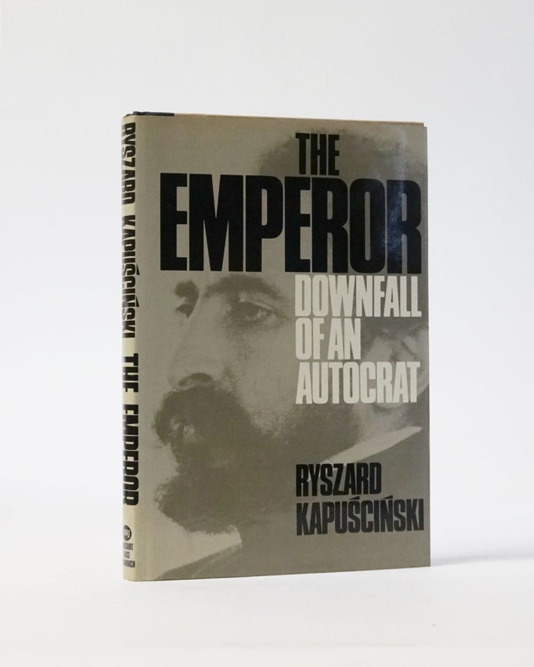 Item #680 The Emperor: Downfall of an Autocrat. RYSZARD KAPUSCINSKI.