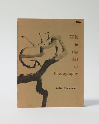 Item #11434 Zen in the Art of Photography. Robert Leverant
