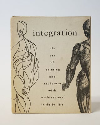 Item #11446 Integration: The Use of Painting and Sculpture with Architecture in Daily Life. A...