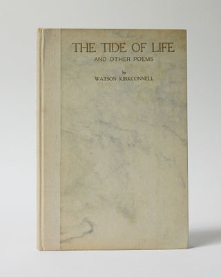 Item #11519 The Tide of Life and Other Poems. Watson Kirkconnell