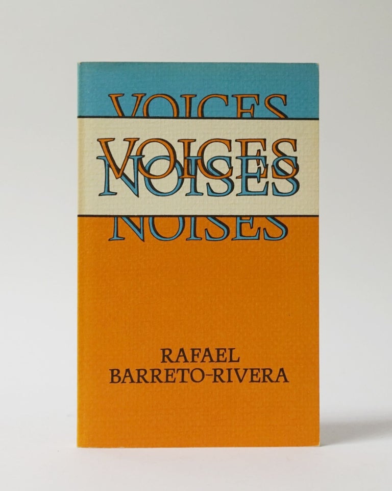 Item #11528 Voices, Noises. RAFAEL BARRETO-RIVERA.