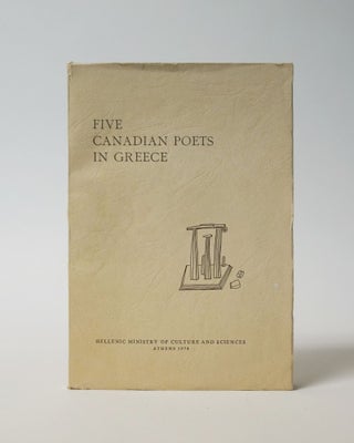 Item #11542 Five Canadian Poets In Greece. Theodore Sampson, Louis Dudek, Ralph Gustafson, Irving...