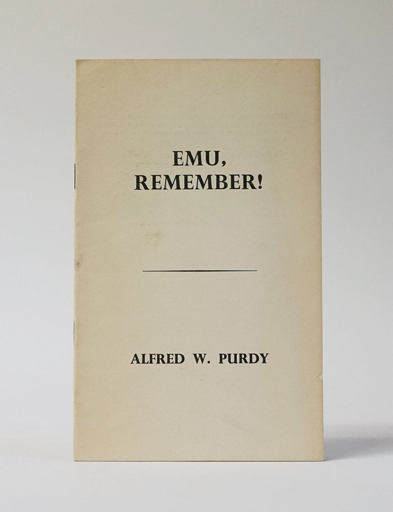 Item #11553 Emu, Remember! Alfred W. Purdy, Al.