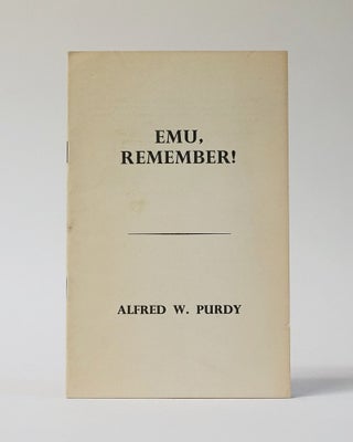 Item #11553 Emu, Remember! Alfred W. Purdy, Al