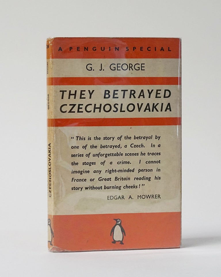 Item #11602 They Betrayed Czechoslovakia. A Penguin Special. G. J. George.