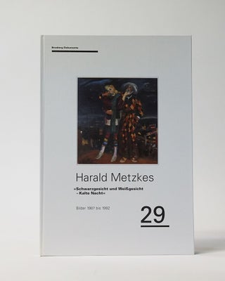 Item #11610 Schwarzgesicht Und Weissgesicht-Kalte Nacht: Bilder 1987 Bis 1992. Harald Metzkes