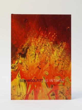 Item #11671 Ben Woolfitt As Intimist. Ben Woolfitt, Ken Carpenter