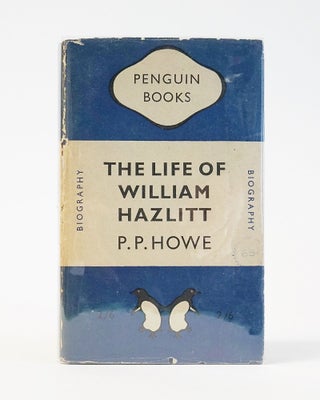 Item #11689 The Life of William Hazlitt. P. P. Howe