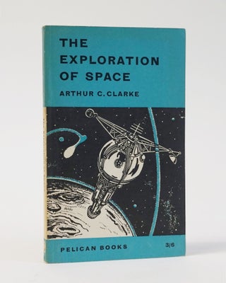Item #11708 The Exploration of Space. Arthur C. Clarke