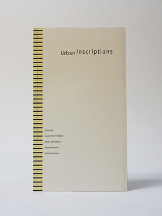 Item #11738 Urban Inscriptions. Angela Grauerholz, Kim Adams, Douglas Walker Claude-Philippe...