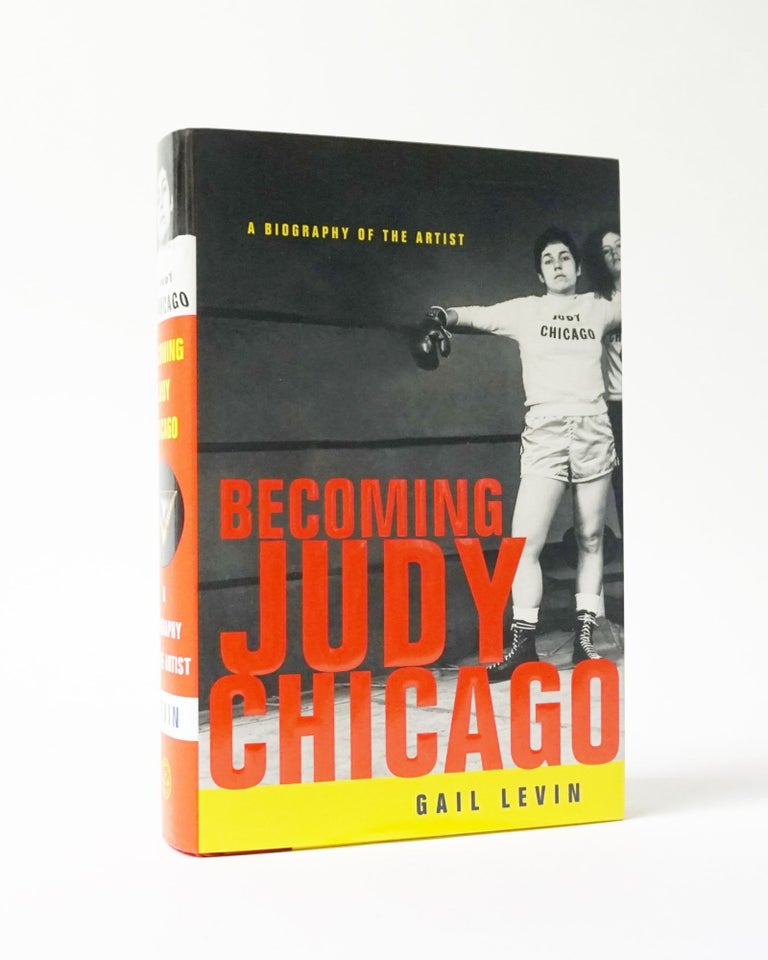Item #11754 Becoming Judy Chicago: A Biography Of The Artist. Gail Levin.
