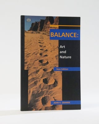 Item #11757 Balance: Art And Nature. John K. Grande