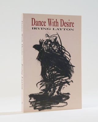 Item #11758 Dance With Desire: Selected Love Poems. Irving Layton