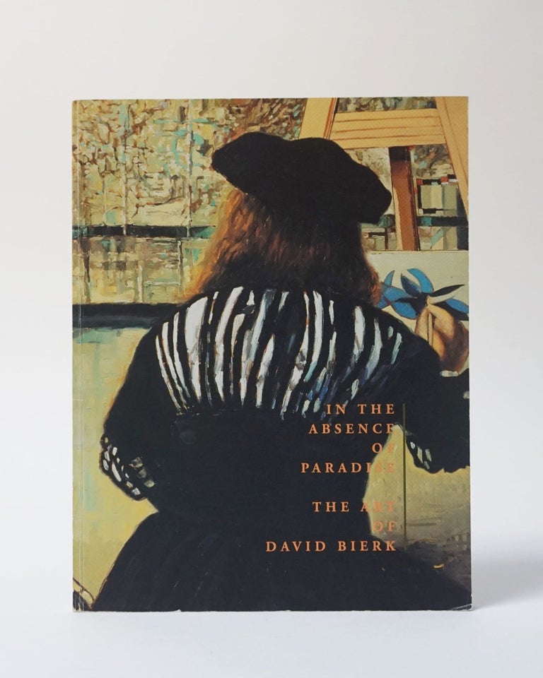 Item #11792 In The Absence Of Paradise: The Art of David Bierk. Illi-Maria Tamplin.