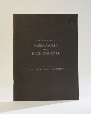 Item #11840 Passacaglia on a Bach Chorale. Dedicated to the Memory of John Fitzgerald Kennedy....