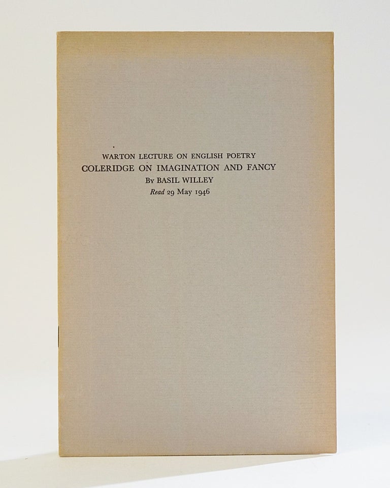 Item #11871 Warton Lecture on English Poetry: Coleridge on Imagination and Fancy. Basil Willey.