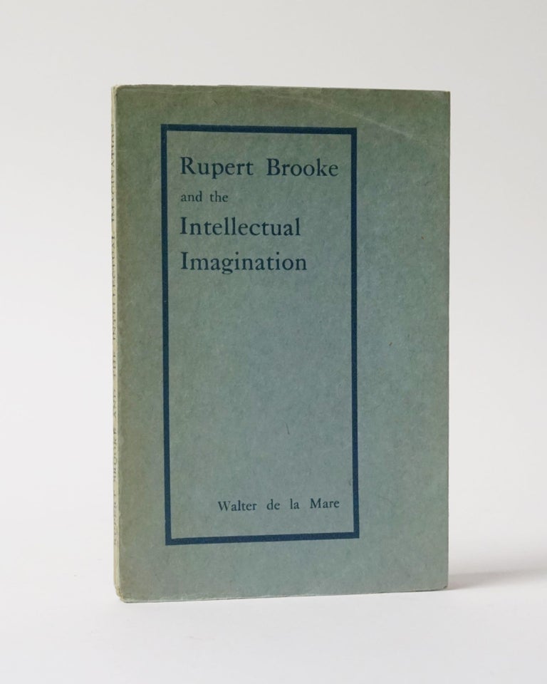Item #11879 Rupert Brooke and the Intellectual Imagination. WALTER DE LA MARE.