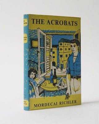 Item #11909 The Acrobats. MORDECAI RICHLER