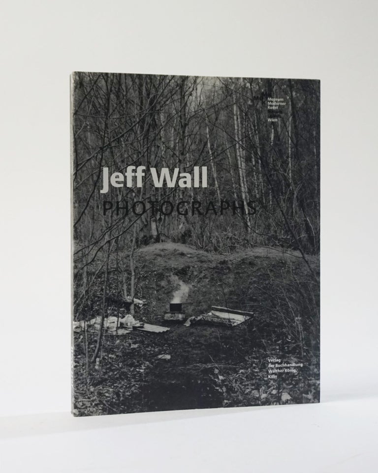 Item #11924 Jeff Wall: Photographs. Gregor Stemmrich, Peter Burger, Achim Hochdorfer, Homay King, Fred Orton, Kaja Silverman, Friedrich Tietjen.