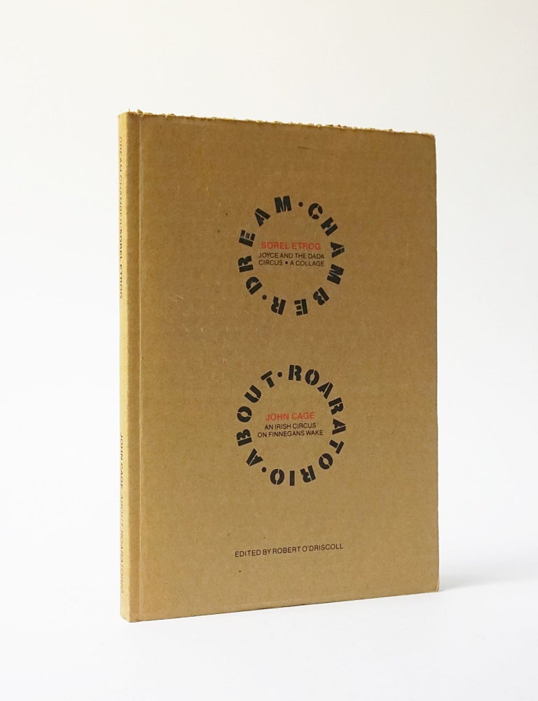 Item #11967 Dream Chamber: Joyce and the Dada Circus: A Collage. Sorel Etrog, John Cage, Robert O'Driscoll.