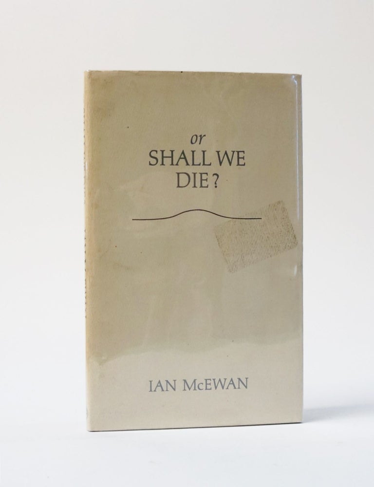Item #11983 Or Shall We Die? Ian McEwan.