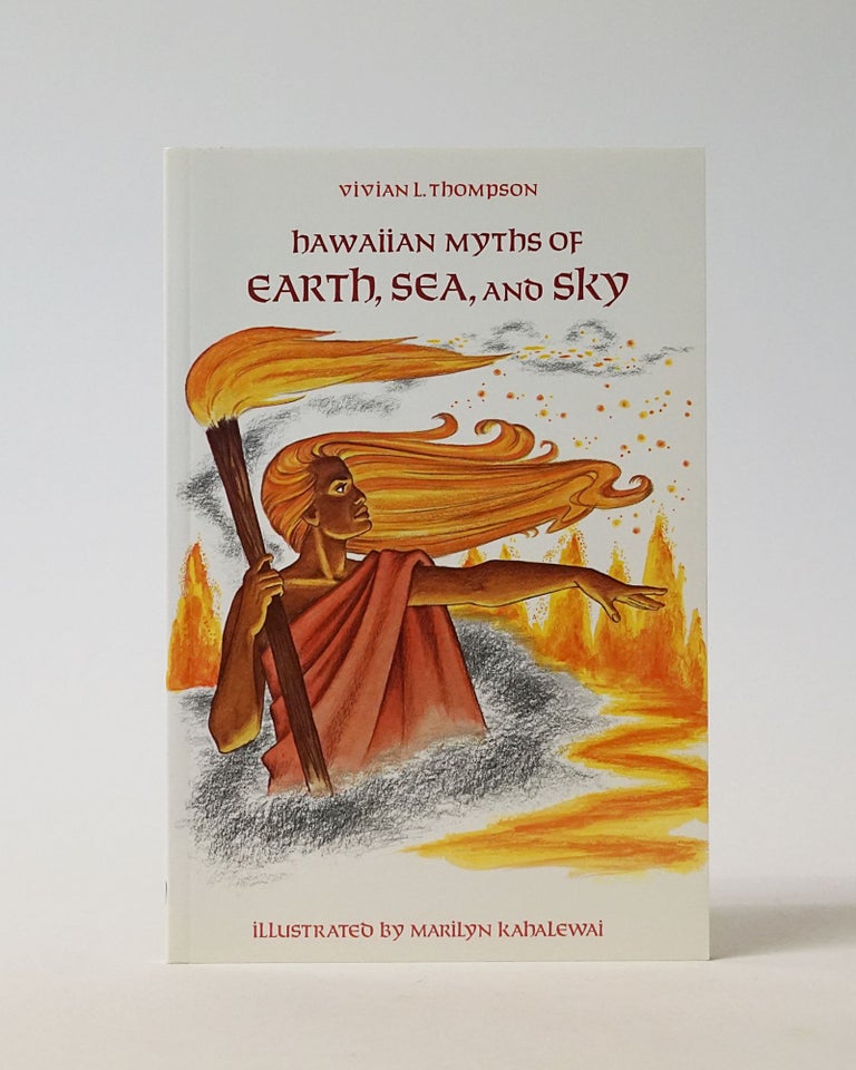 Item #12048 Hawaiian Myths of Earth, Sea, and Sky. Vivian Laubach Thompson.