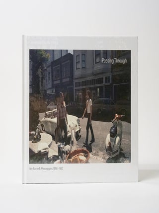 Item #12075 Passing Through. Iain Baxter & Photographs 1958-1983. Iain Baxter