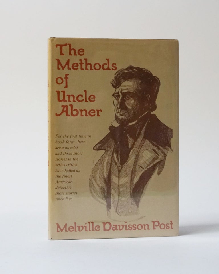 Item #12110 The Methods of Uncle Abner. Edited and with an introduction by Tom & Enid Schantz. Melville Davisson Post.