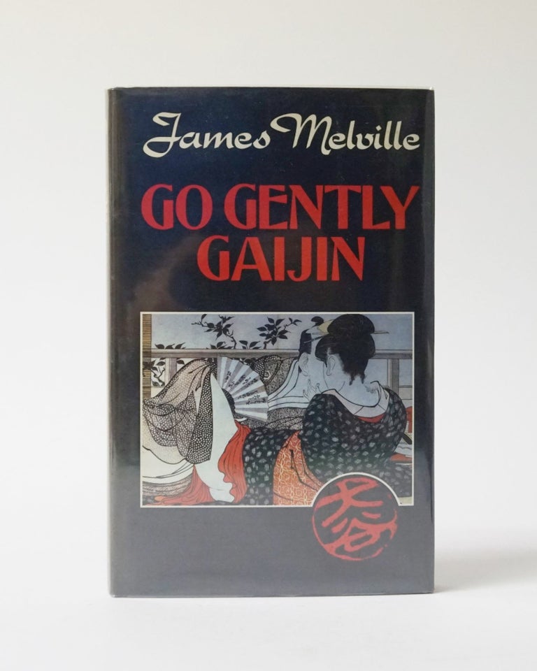Item #12127 Go Gently Gaijin. James Melville.