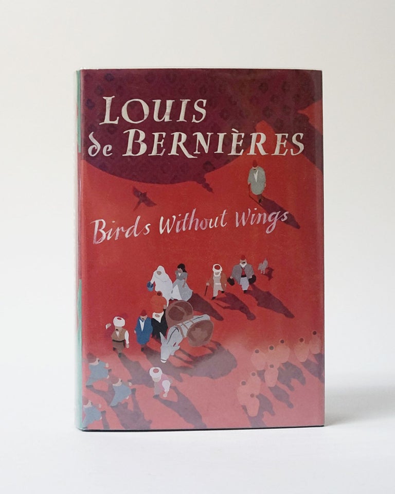 Item #12159 Birds Without Wings. Louis de Bernieres.