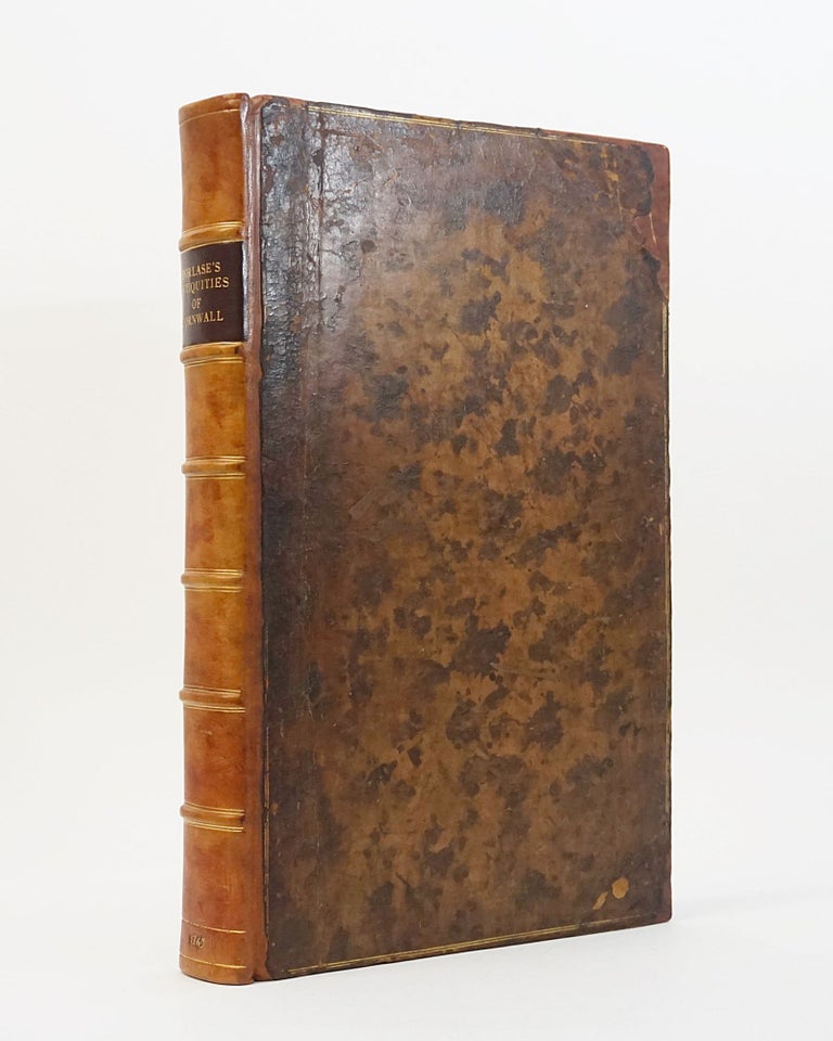 Item #12280 Antiquities, Historical and Monumental, of the County of Cornwall. Consisting of Several Essays on the First Inhabitants, Druid-Superstition, Customs, and Remains of the most Remote Antiquity... With a Vocabulary of the Cornu-British Language. William Borlase.