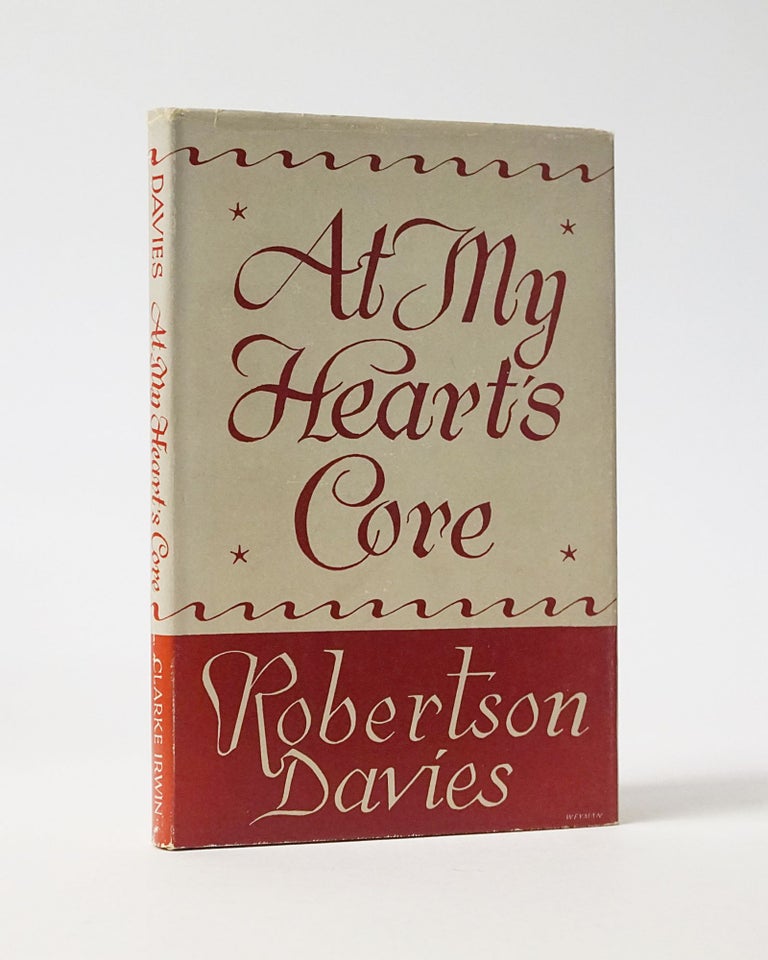 Item #12287 At My Heart's Core. Robertson Davies.