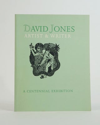 Item #12381 David Jones: Artist and writer (1895-1974) : a centennial exhibition. William And...