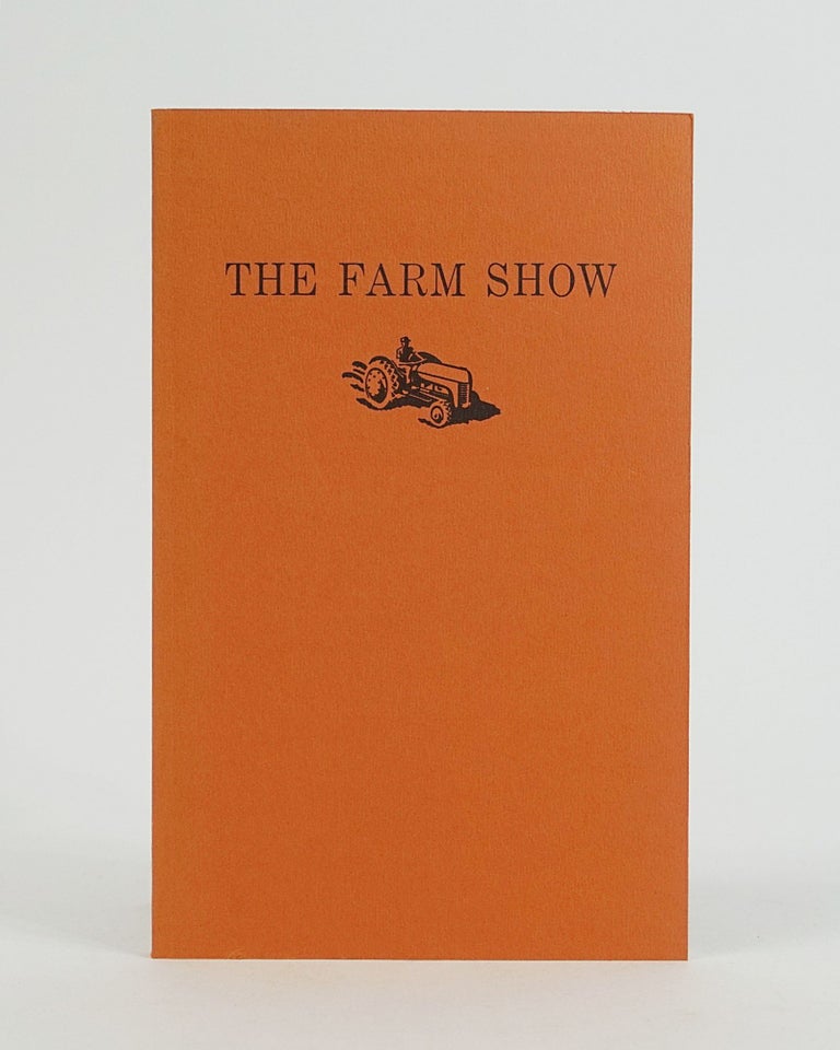 Item #12386 The Farm Show. A Collective Creation by Theatre Passe Muraille. Theatre Passe Muraille, Ted Johns.