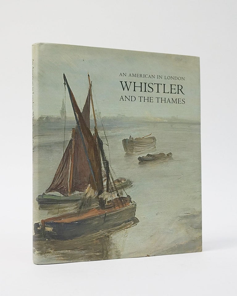 Item #12388 An American in London. Whistler and the Thames. Margaret F. MacDonald.