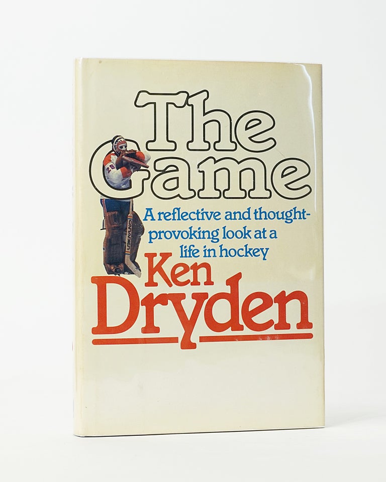 Item #12407 The Game: A Reflective and Thought Provoking Look at a Life in Hockey. Ken Dryden.