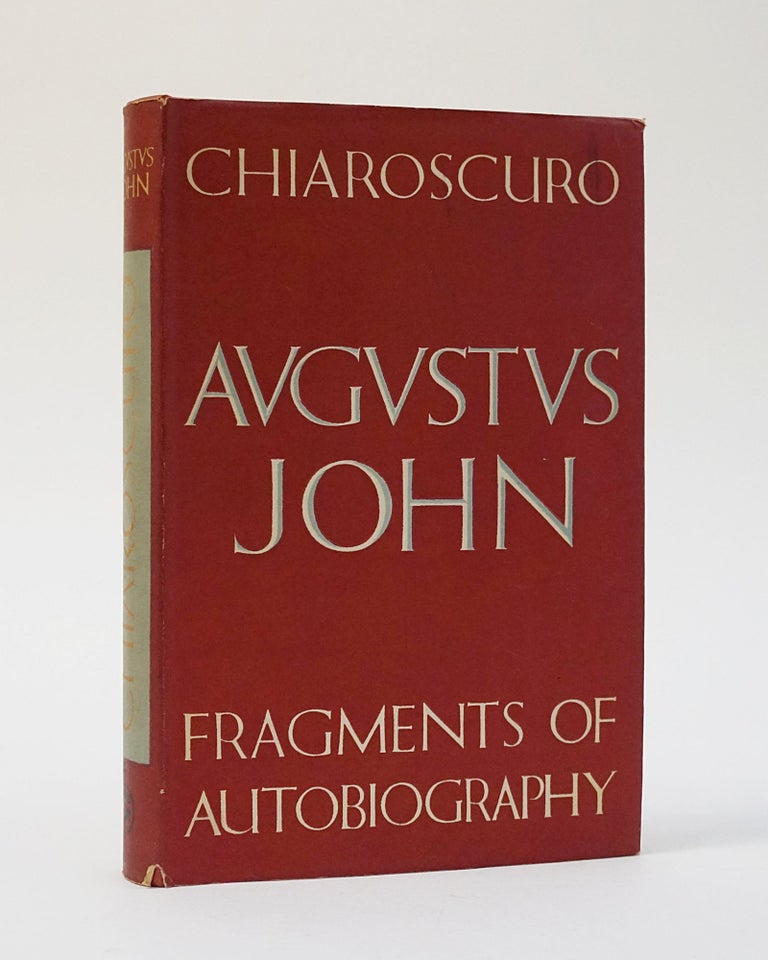 Item #12415 Chiaroscuro. Fragments of Autobiography. Augustus John.
