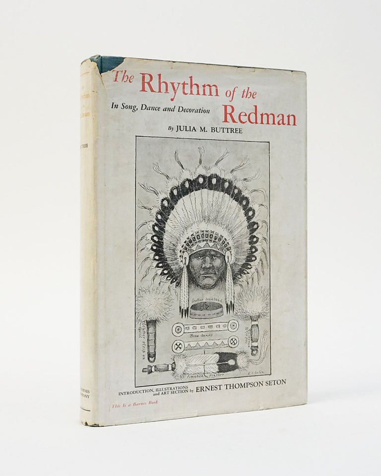 Item #12421 The Rhythm of the Redman In Song, Dance and Decoration. Julia M. Buttree, Julia M. Seaton.