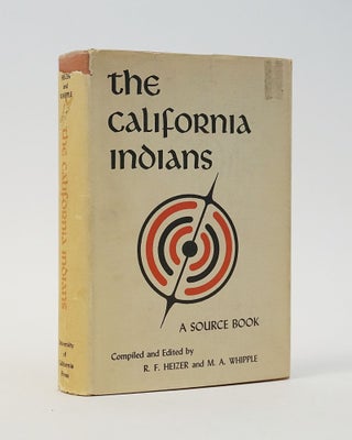 Item #12425 The California Indians. A Source Book. R. F. Heizer, M. A. Whipple