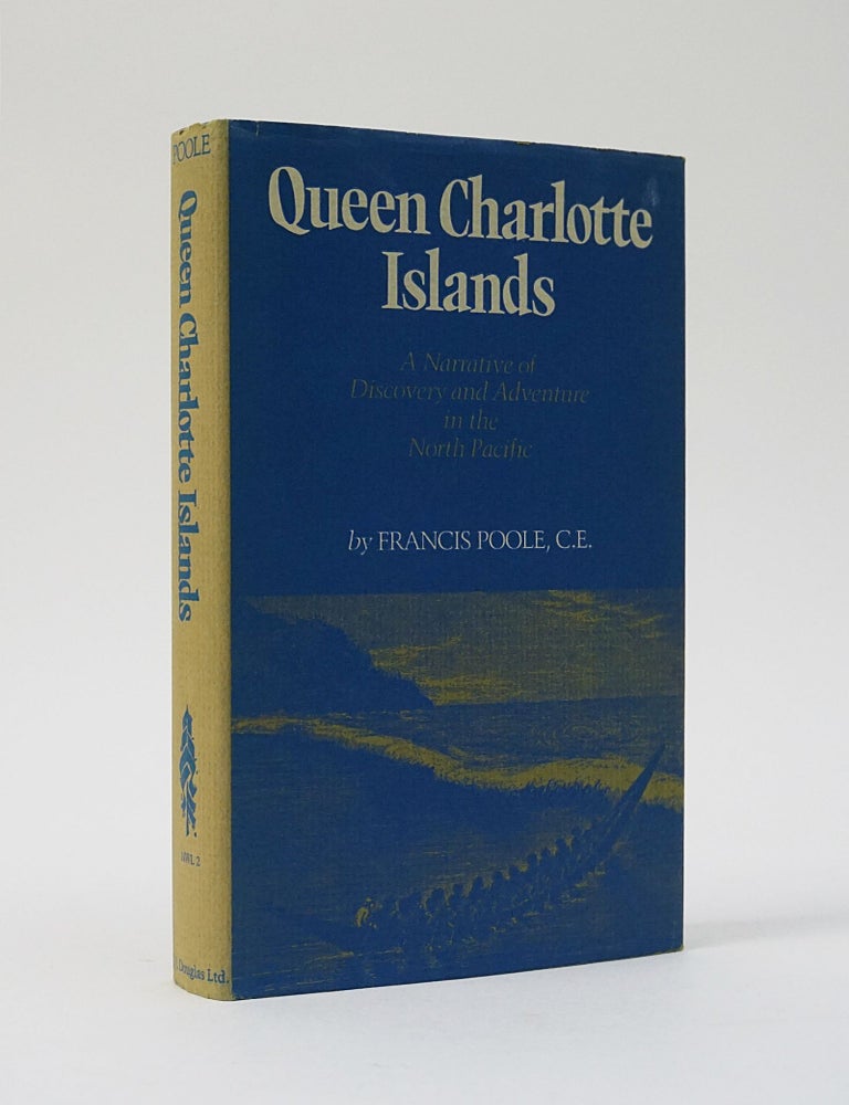 Item #12427 Queen Charlotte Islands: A narrative of discovery and adventure in the north Pacific, (The Northwest library, v. 2). Francis Poole.