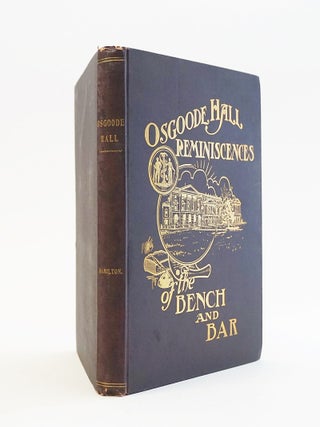 Osgoode Hall. Reminiscences of the Bench and Bar
