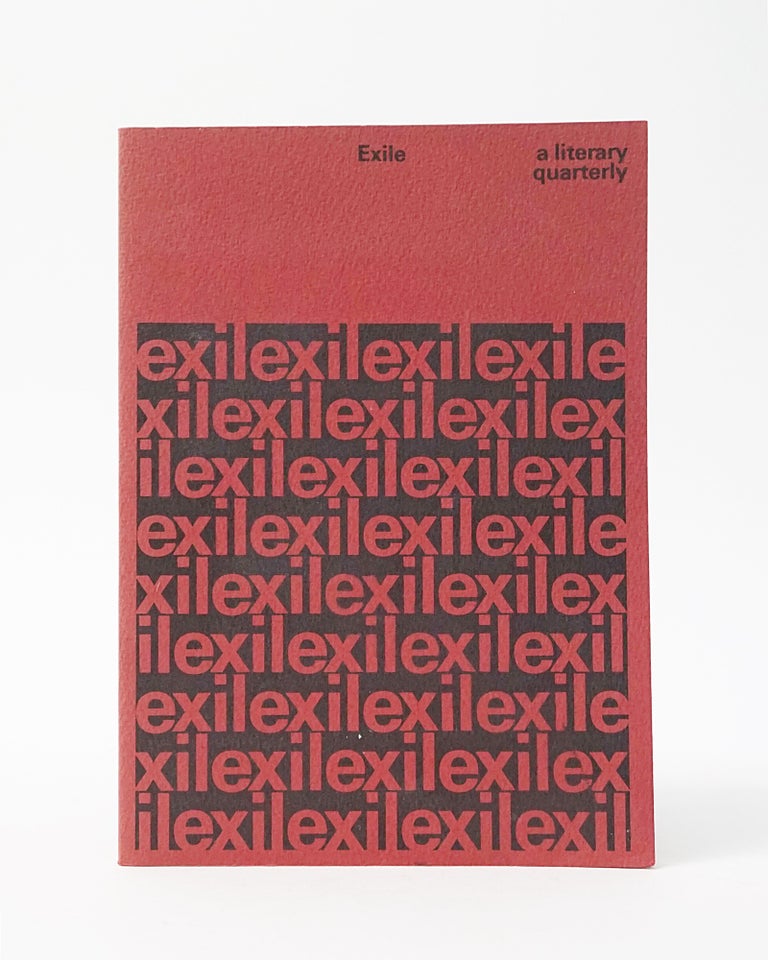 Item #12468 Exile. a literary quarterly. Volume 1 Number 1. Barry Montague Callaghan, John, Morley Callaghan, Margaret Atwood, Jerzy Kosinski, ed.