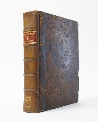 Item #12487 Mr. Chillingworth's Book Called The Religion of the Protestants. A Safe Way to...