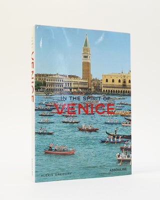 Item #12501 In the Spirit of Venice. Alexis Gregory
