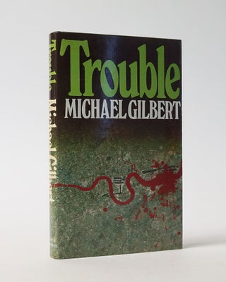 Item #12545 Trouble. Michael Gilbert