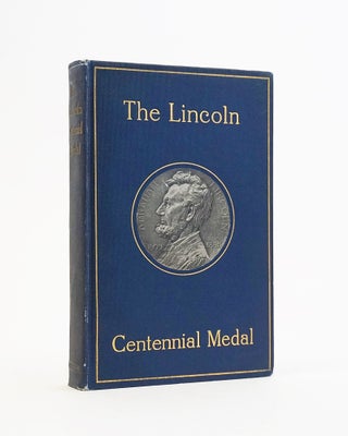 Item #12557 The Lincoln Centennial Medal. Presenting the medal of Abraham Lincoln by Jules...