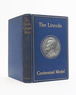 The Lincoln Centennial Medal. Presenting the medal of Abraham Lincoln by Jules Edouard Roine.