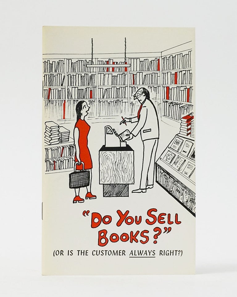 Item #12617 Do You Sell Books?" (or is the Customer ALWAYS Right?)" Frank Haines, Howard Ketton, Eds.