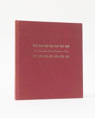 Item #12618 The Canadian Private Presses in Print, '84 Edition.: A List of Books & Broadsides,...