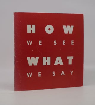 Item #3808 How We See What We Say. Ian Carr-Harris